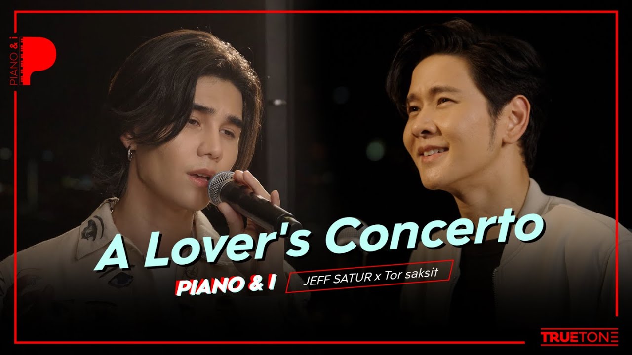 A Lover's Concerto | Jeff Satur x TorSaksit (Piano & i Live)