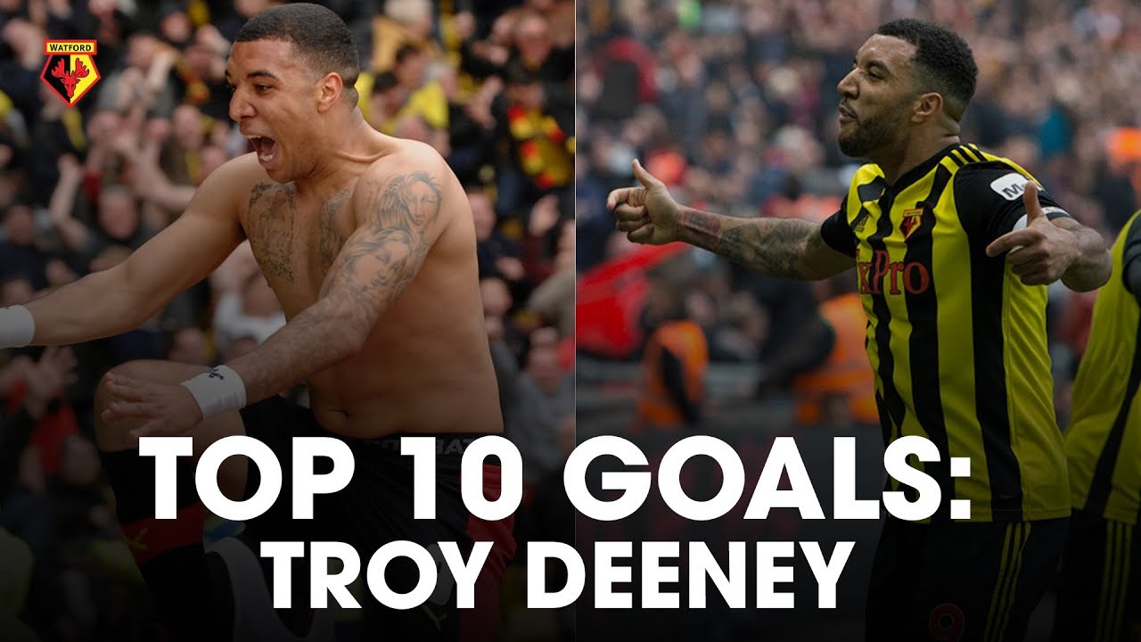 TOP TEN WATFORD GOALS | TROY DEENEY