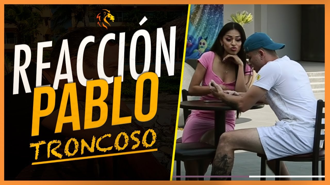 REACCIONANDO A PABLO TRONCOSO 