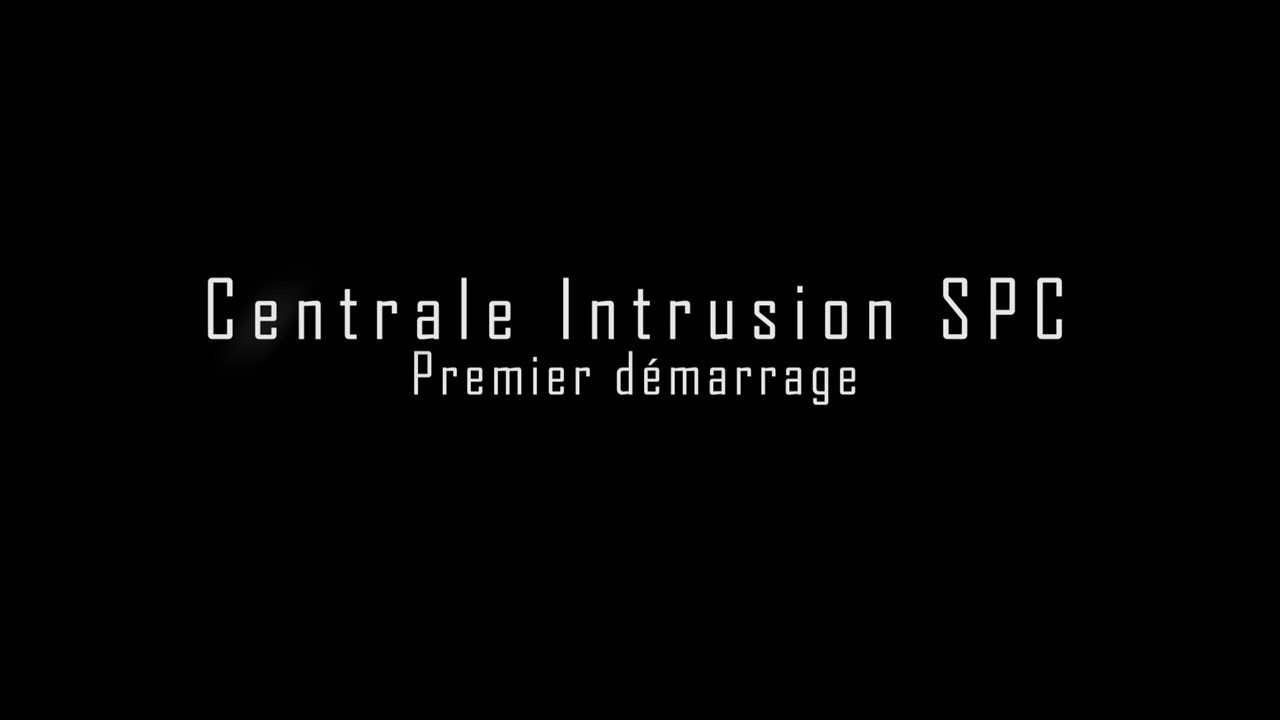 Paramétrage et mise en service de la centrale SPC - 1. Premier démarrage