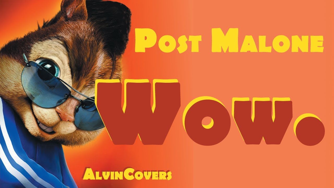 Post Malone - WOW - Alvin and the Chipmunks