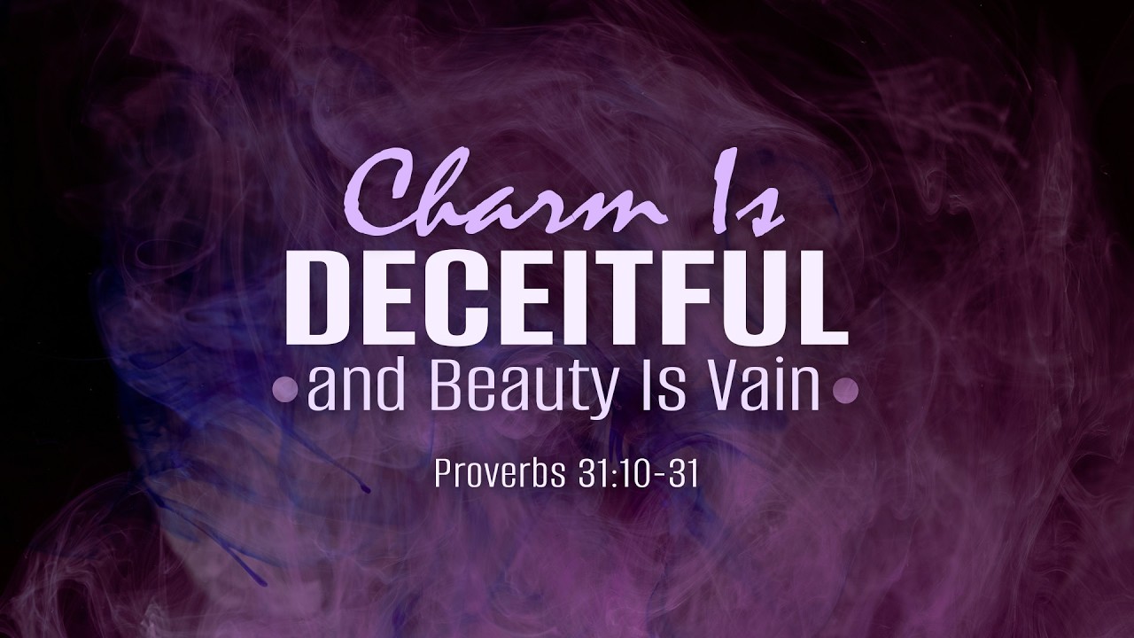 Charm Is Deceitful, and Beauty Is Vain | Pr. 31:10-31 || Andrey Zubarev