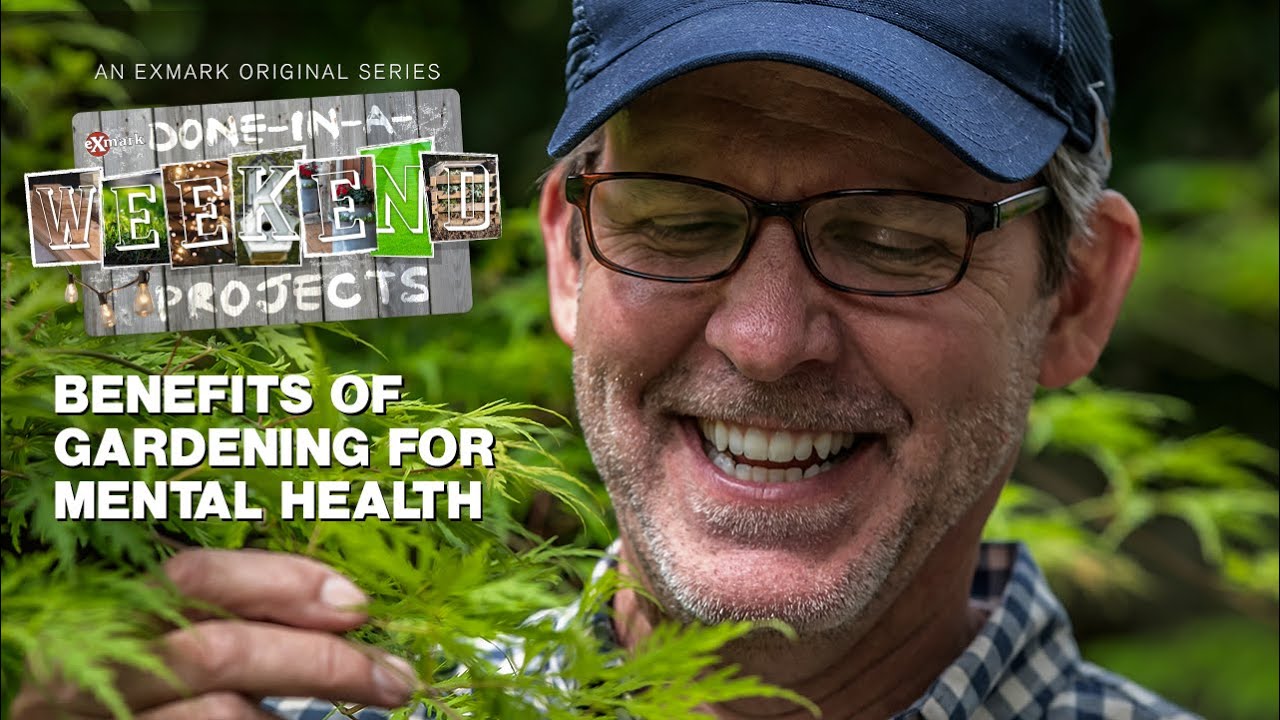 Benefits of Gardening for Mental Health | Done-In-A-Weekend Projects | Exmark