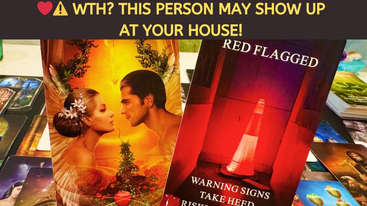 ⚠️ WTH? THIS PERSON MAY SHOW UP AT YOUR HOUSE! LOVE TAROT READING SOULMATE COLLECTIVE