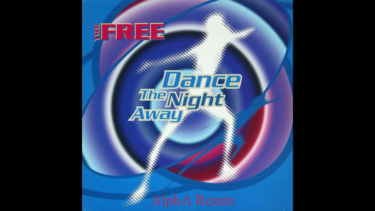 The Free - Dance The Night Away   (AlphA Instrumental Remix)
