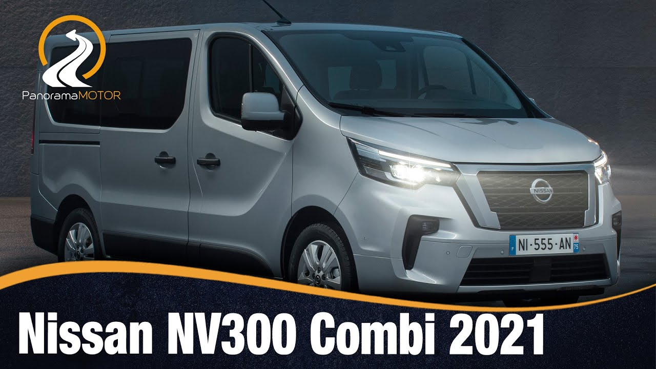 Nissan NV300 Combi 2021 | NUEVA IMAGEN MAS MODERNA CON MEJOR TECNOLOGÍA, MOTORES Y CONFORT