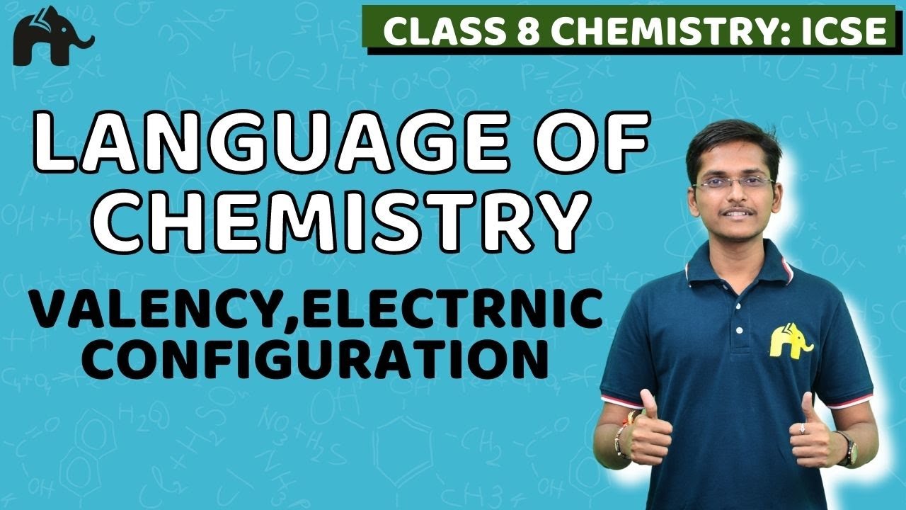 Language of Chemistry Class 8 ICSE Chemistry | Selina Chapter 5 | Valency, Electronic Configuration