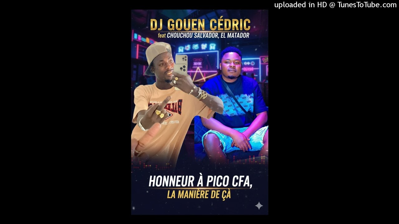 DJ GOUEN CÉDRIC feat CHOUCHOU SALVADOR, EL MATADOR - HONNEUR À PICO CFA, LA MANIÈRE DE ÇÀ
