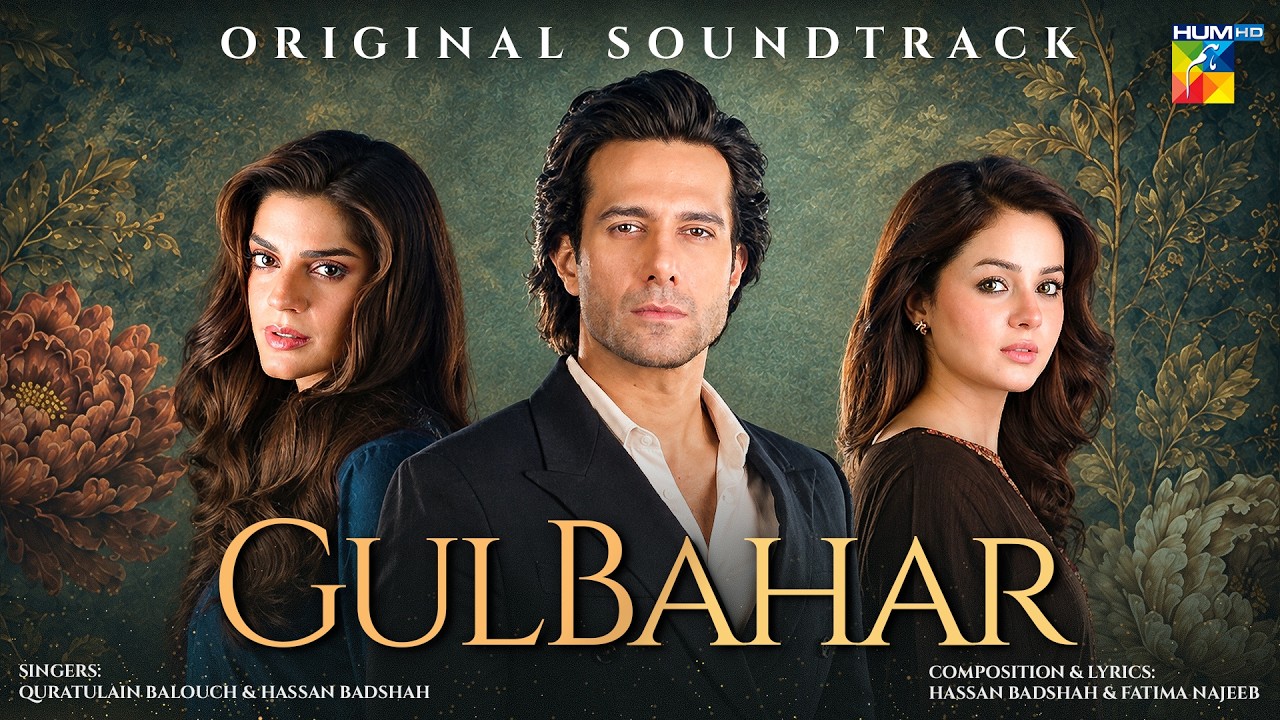 Gulbahar - Original Soundtrack | Singers: Quratulain Balouch & Hassan Badshah | HUM TV