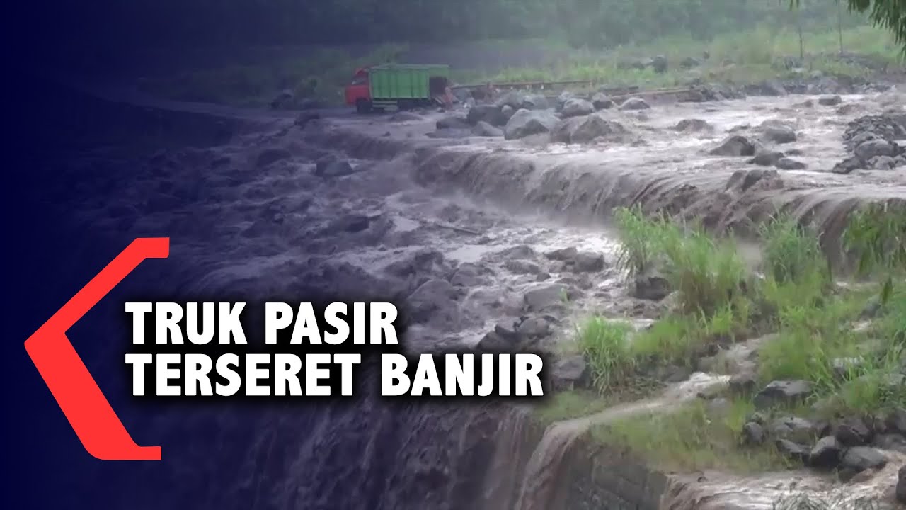 Truk Pasir Nyaris Terseret Banjir Lahar Hujan