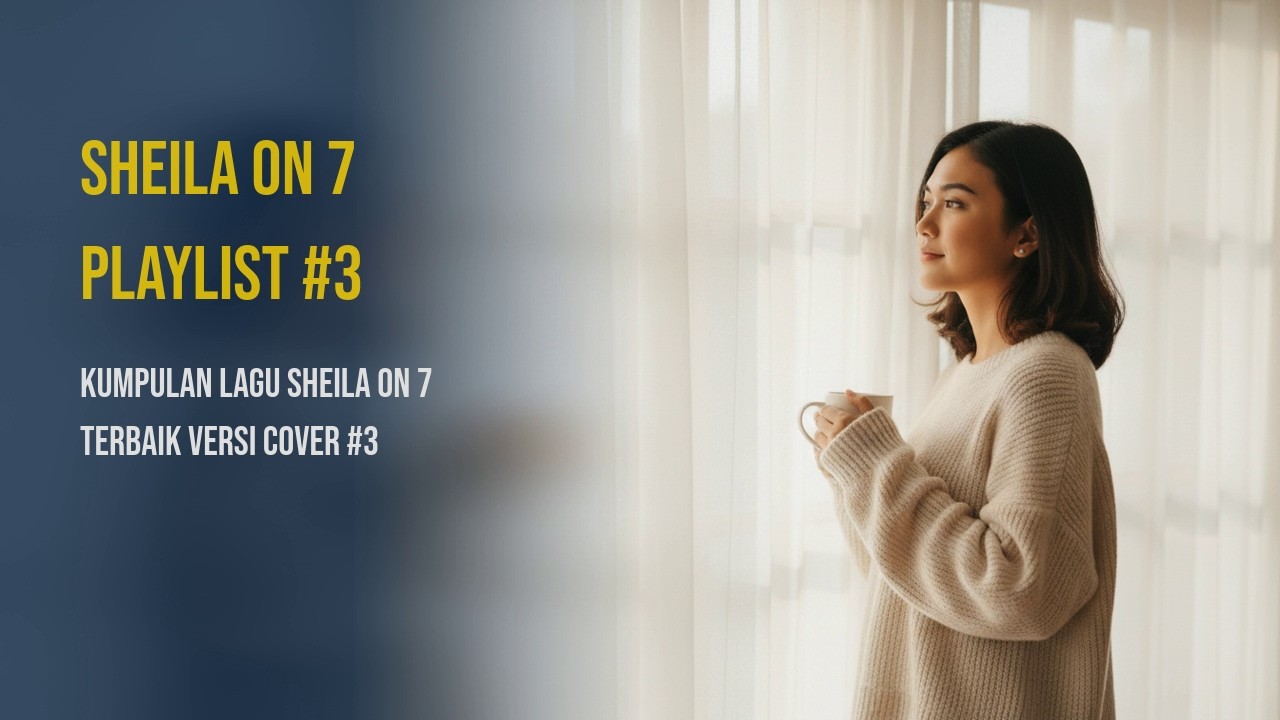 Playlist Sheila On 7 (Versi Cover) Paling Nostalgia & Bikin Baper | Seberapa Pantas, Dan, Kita