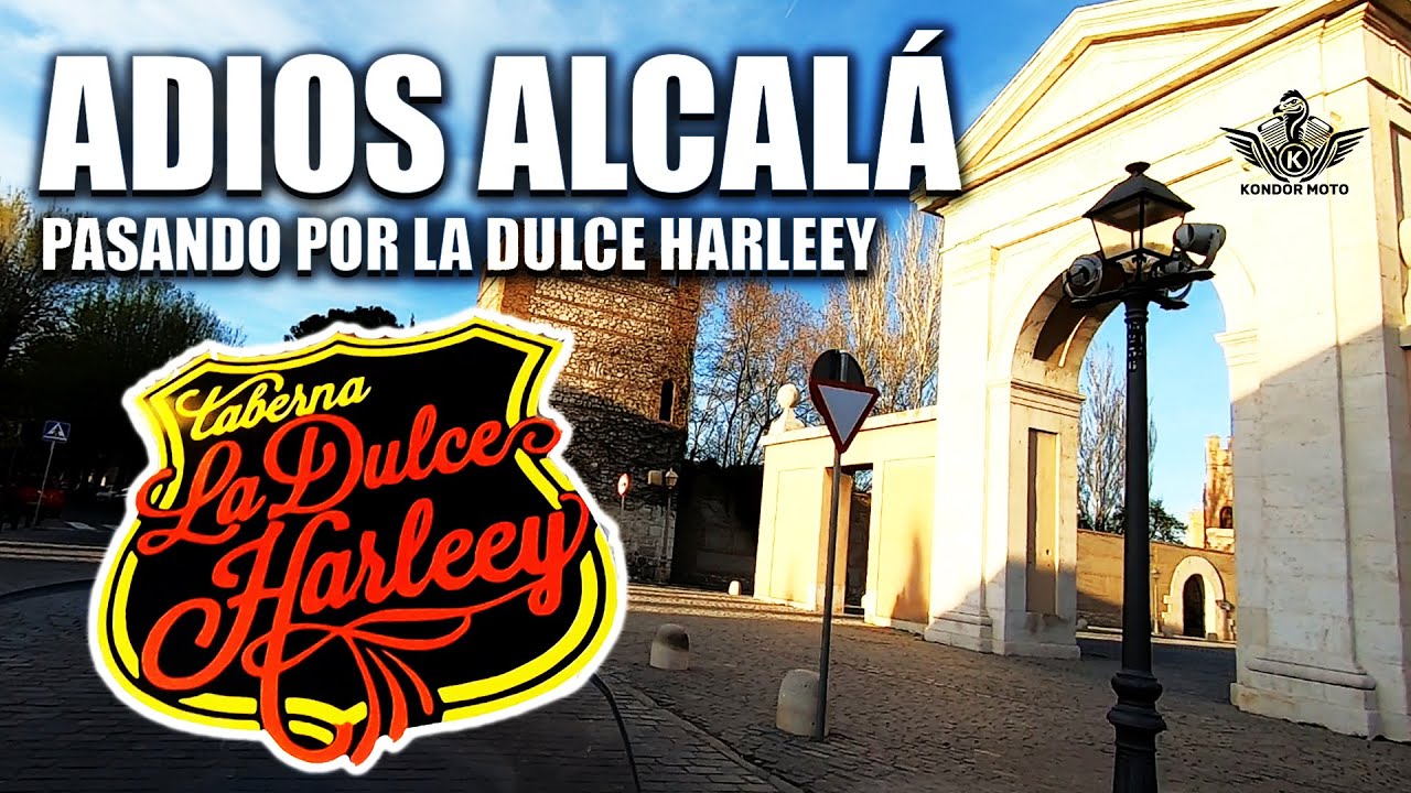 ¡Adios Alcalá! Despedida de Alcalá de Henares y IV aniversario de La Dulce Harley
