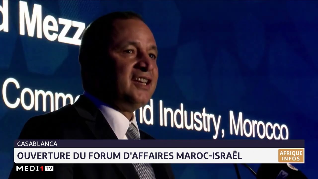 Ouverture du forum d´affaires Maroc-Israël
