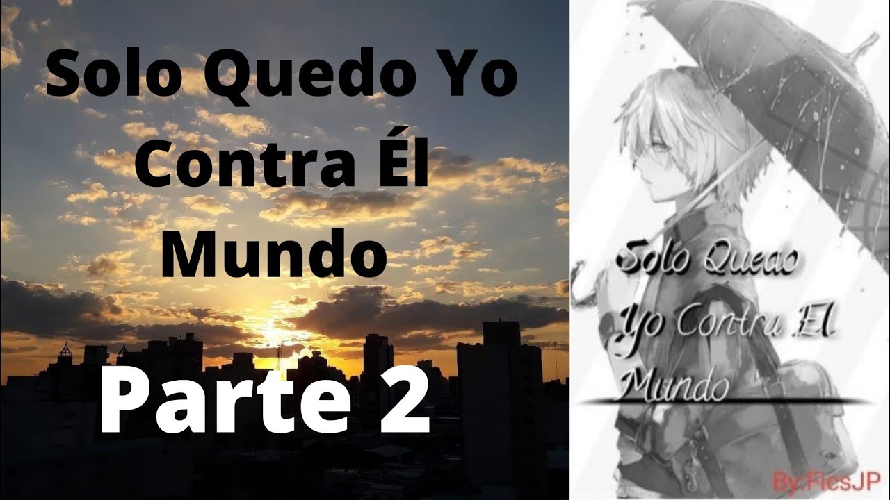 The Loud House - Fanfic Solo Quedo Yo Contra Él Mundo Parte 2