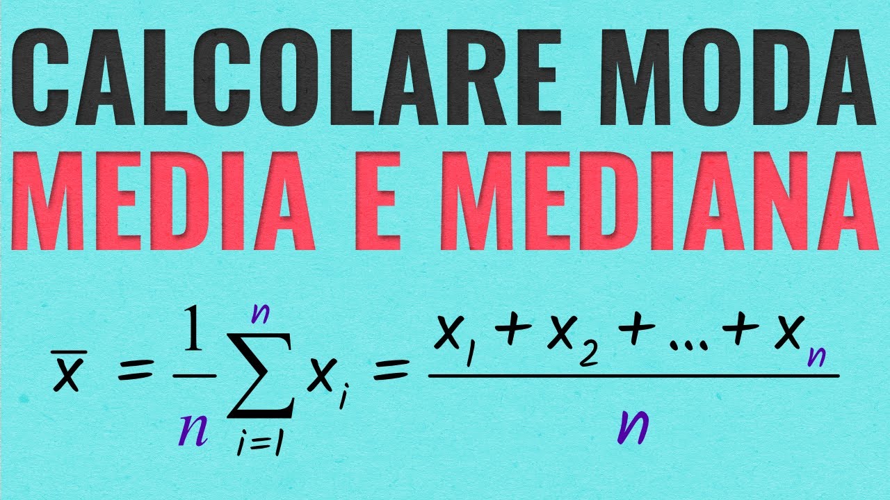 Media, Mediana e Moda Campionaria | Calcolo ed Esercizi