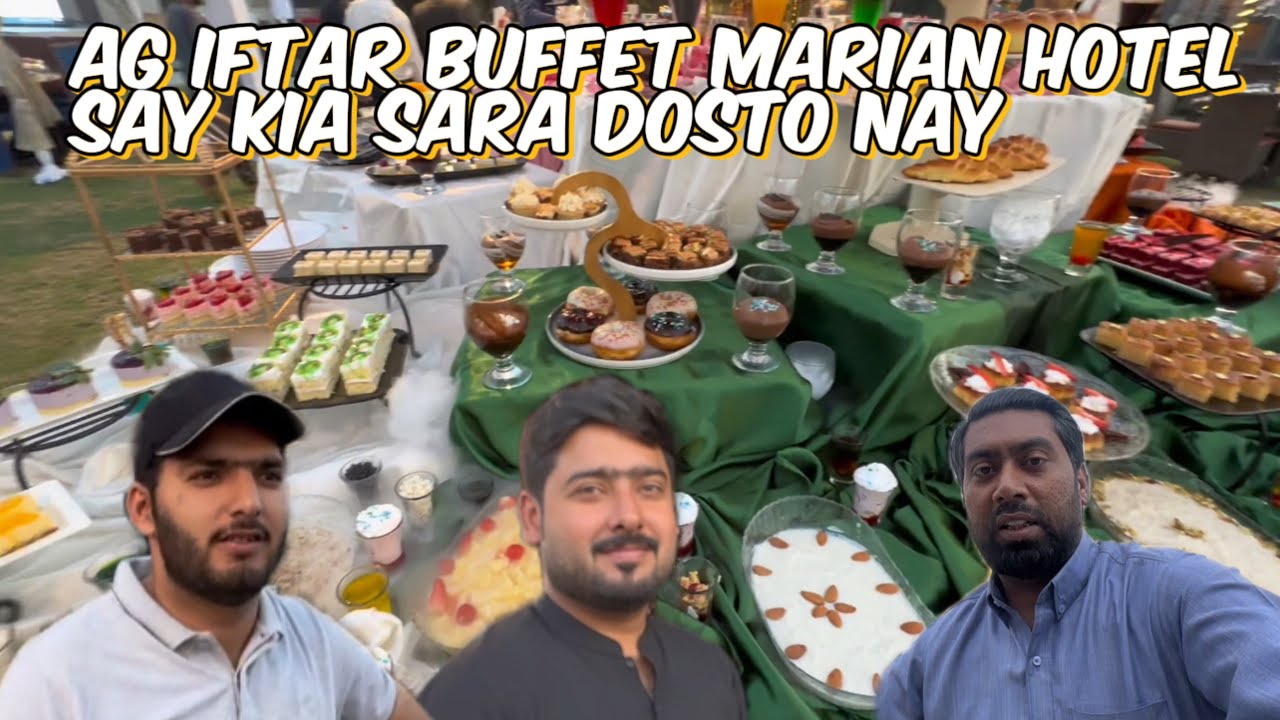 MARIAN HOTEL GUJRANWALA SAY Ag Iftar Buffet kia ha sara dosto nay