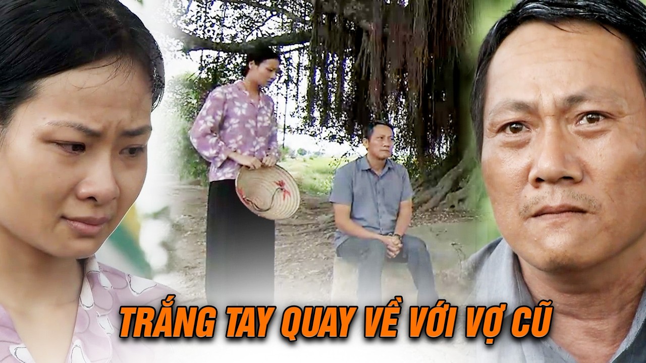 Chồng bội bạc lúc giàu sang ruồng rẫy vợ, khi trắng tay lại vác mặt quay về | Gia phả của đất
