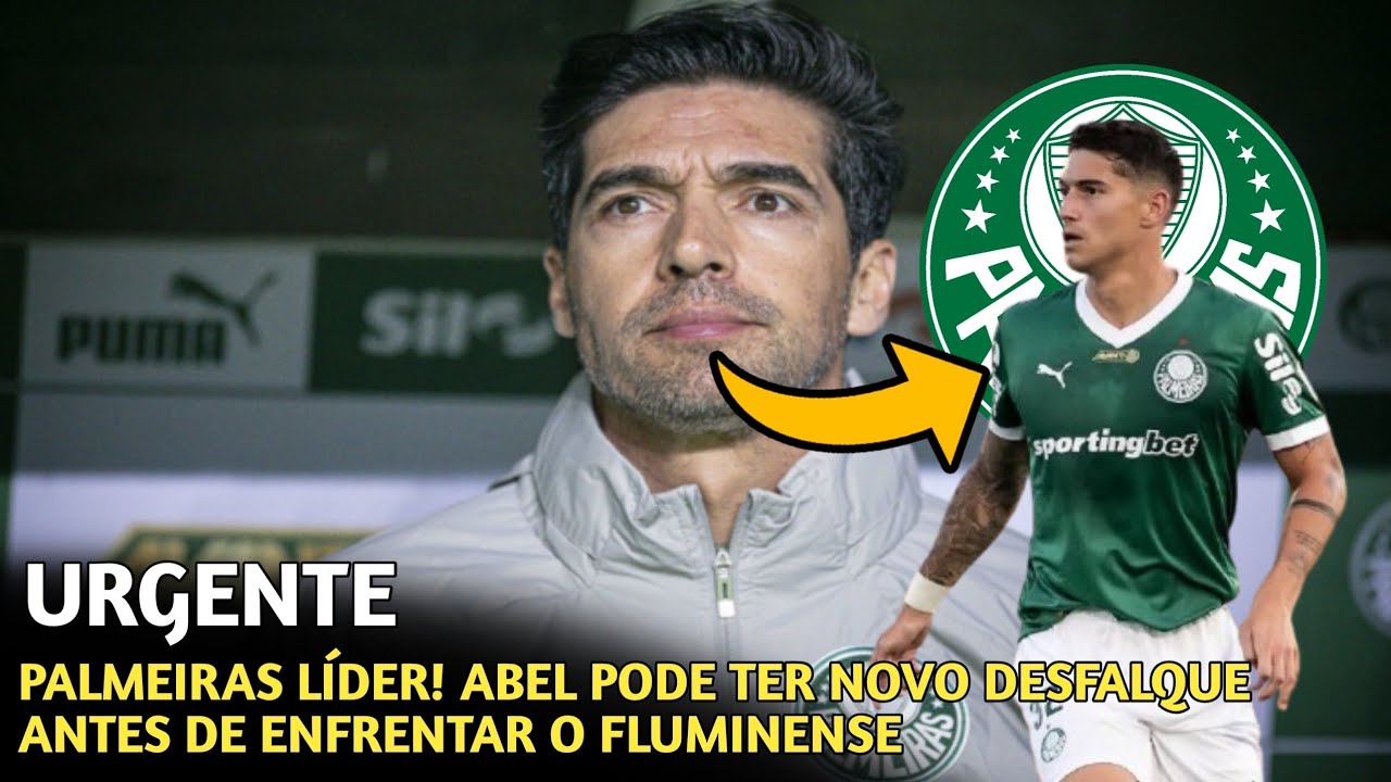 PALMEIRAS LÍDER! Abel pode ter novo desfalque antes de enfrentar o Fluminense! 🚨