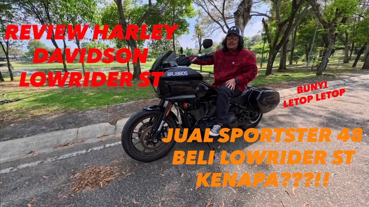 FULL REVIEW HARLEY DAVIDSON LOW RIDER ST AND KENAPA JUAL 48 BELI LOW RIDER ST #HARLEYDAVISON 
