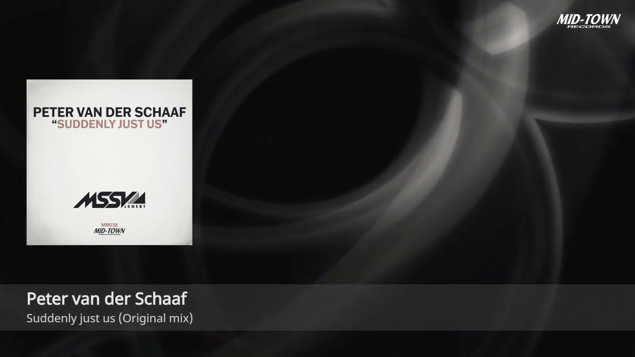 Peter van der Schaaf - Suddenly just us (Original mix)