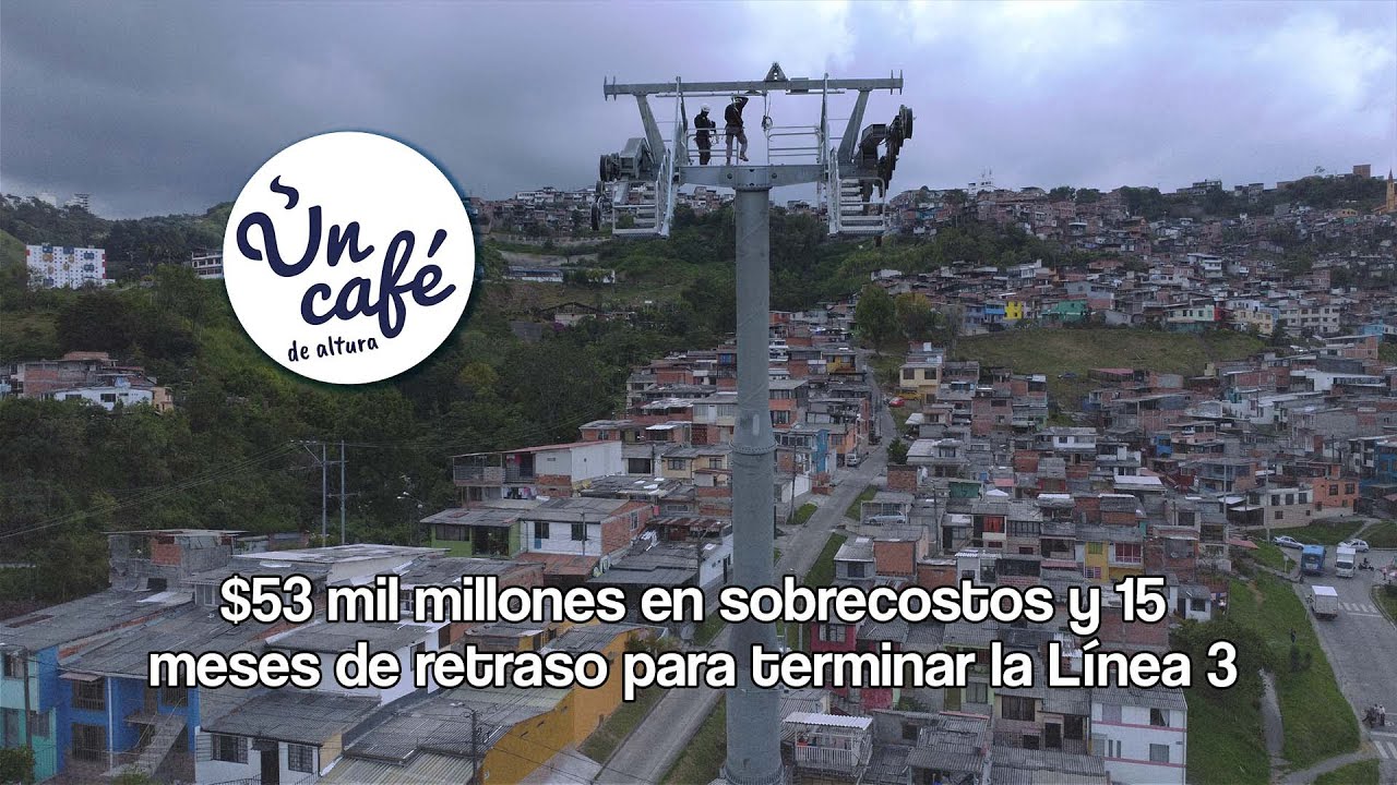 Línea 3 del Cable Aéreo de Manizales: sus avances y frenos, en Un Café de altura