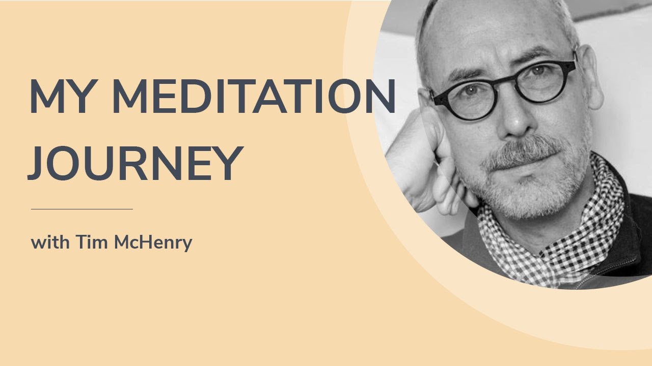 My Meditation Journey with Tim McHenry