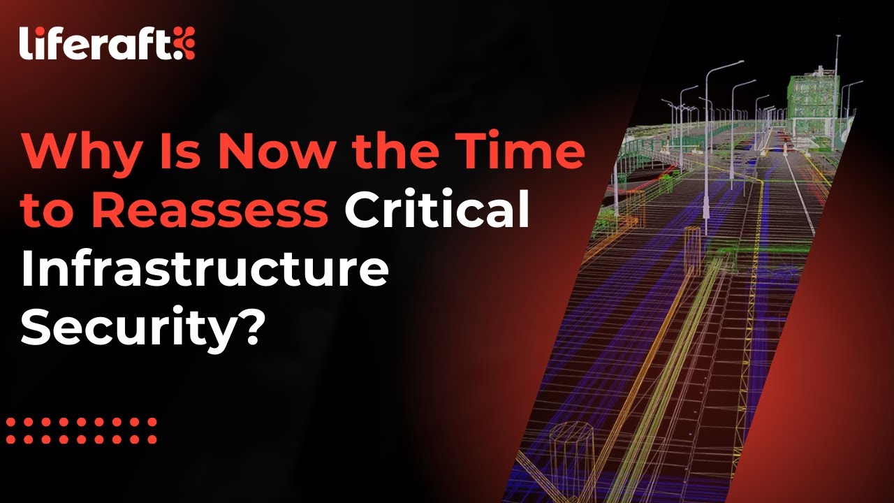 Why is Now the Time to Reassess Critical Infrastructure Security?