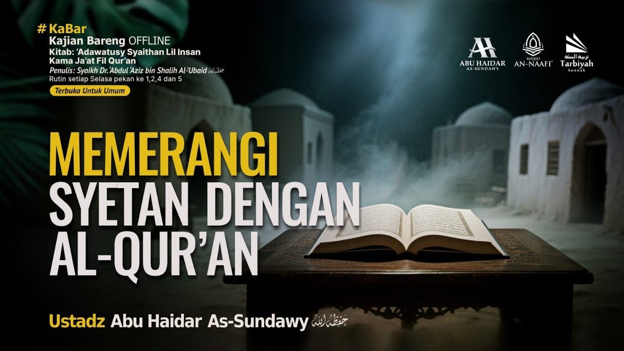 [LIVE] Memerangi Syetan Dengan Al-Qur'an - Ustadz Abu Haidar As-Sundawy حفظه الله