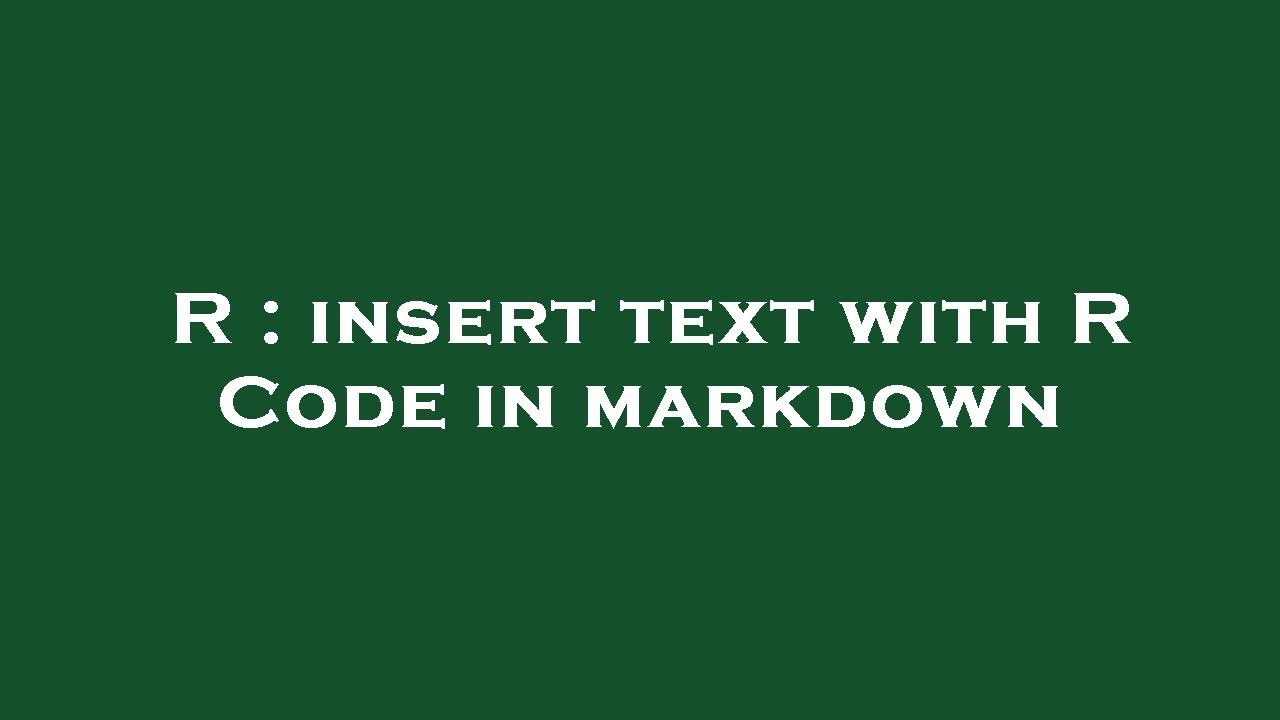R : insert text with R Code in markdown