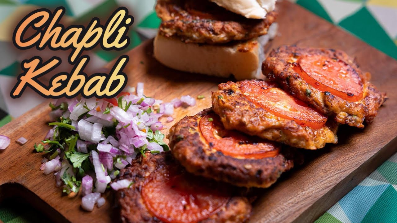 Chapli Kebab : Delicious and Quick 