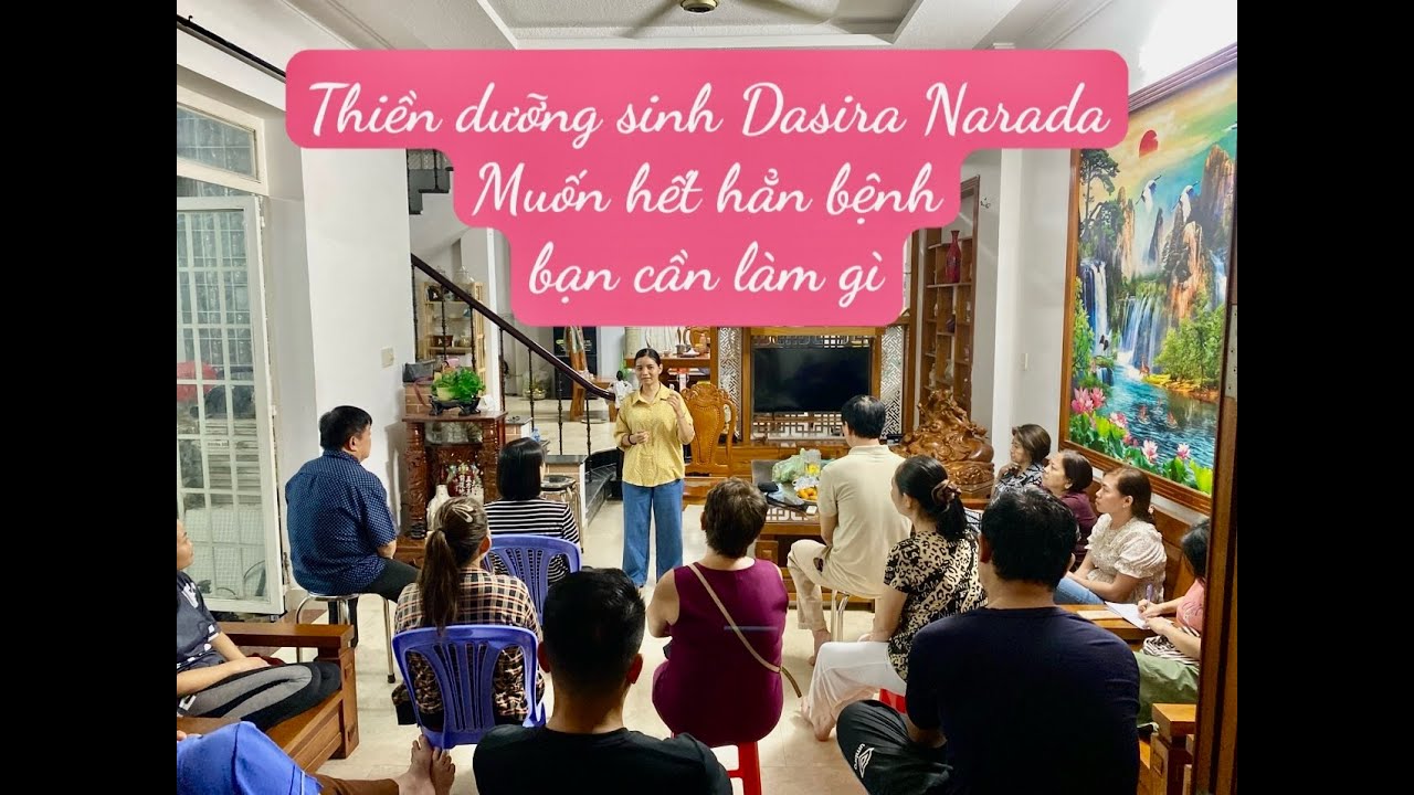 MUỐN HẾT HẲN BỆNH BẠN CẦN LÀM GÌ - Thiền dưỡng sinh DASIRA NARADA