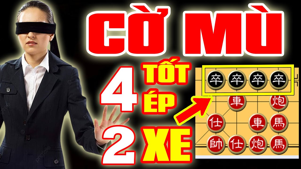 🔴 CỜ TƯỚNG | CỜ MÙ 4 TỐT BỨC ÉP 2 XE, ĐỤNG ĐỒ KỲ VƯƠNG TRUNG HOA
