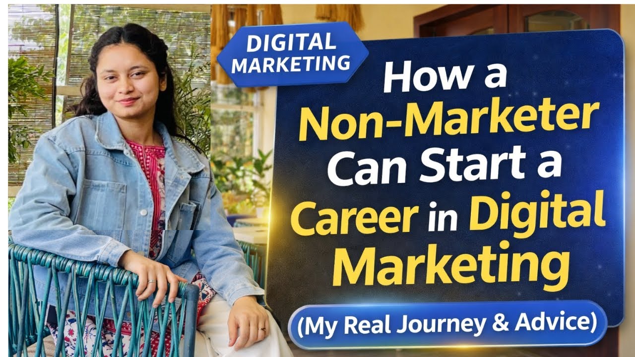 How a Non-Marketer Can Start a Career in Digital Marketing (My Real Journey & Advice)