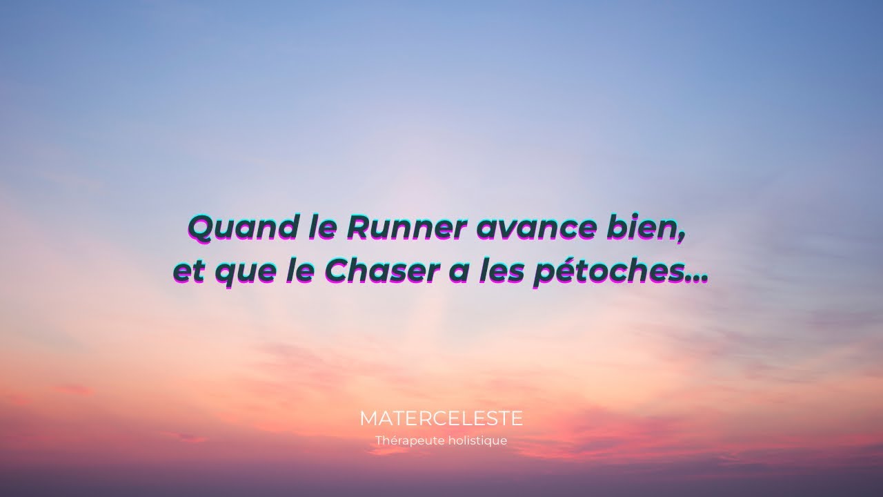 Flammes Jumelles : Quand le Chaser a les pétoches tandis que son Runner bosse bien…