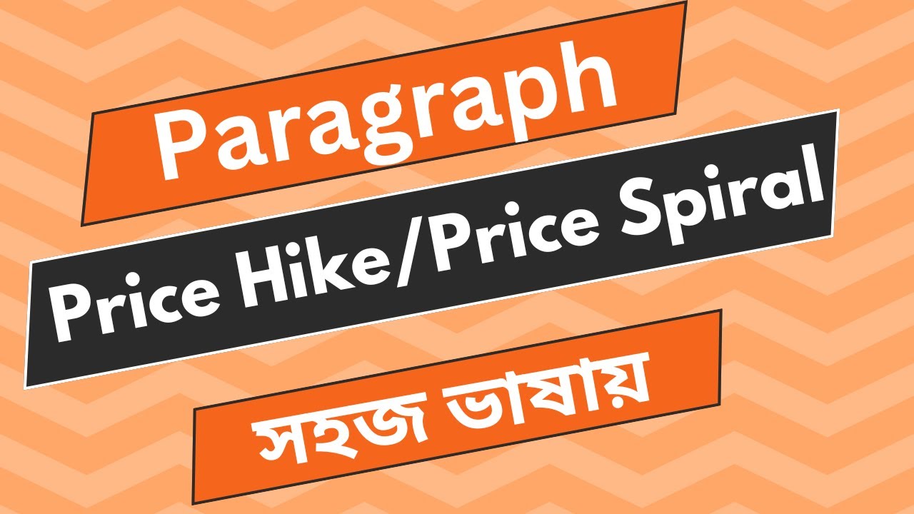 Price Hike / Price Spiral Paragraph. Writing paragraph Price Hike / Price Spiral