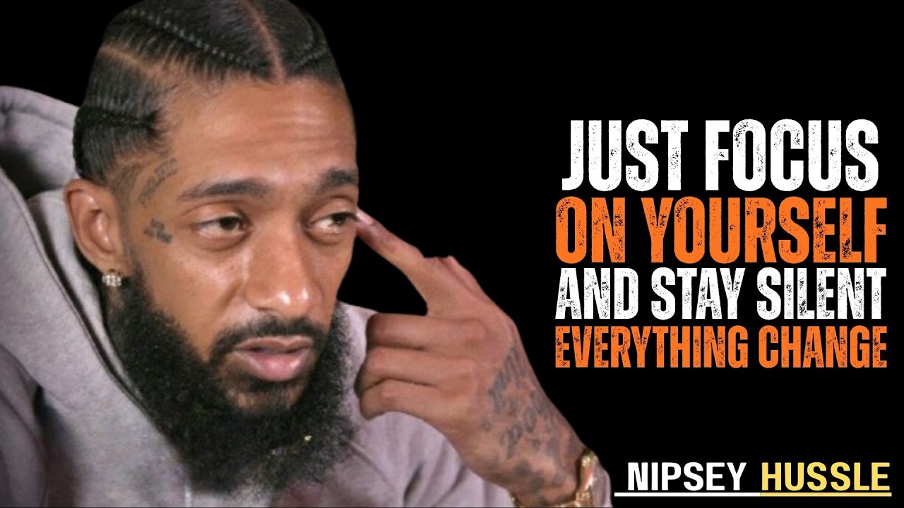 Focus On Yourself & Stay Silent In 2026 || Nipsey Hussle