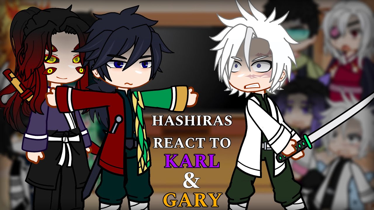 [FULL] Hashiras react to Karl & Gary || KnY || Gacha 🇺🇸
