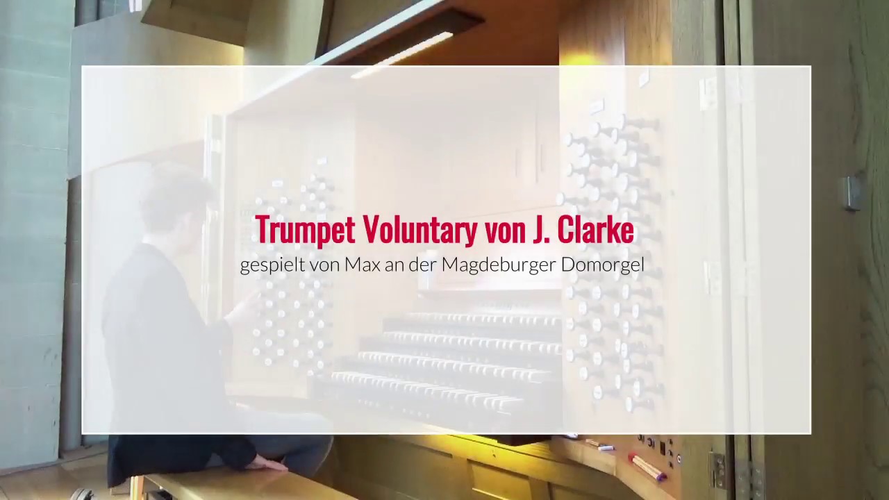 Die Magdeburger Domorgel - Teil 1 - Trumpet Voluntary