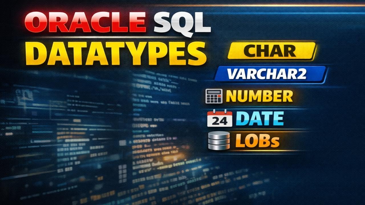 Oracle SQL Datatypes Explained | CREATE TABLE, CHAR, VARCHAR2, NUMBER, DATE, LOBs