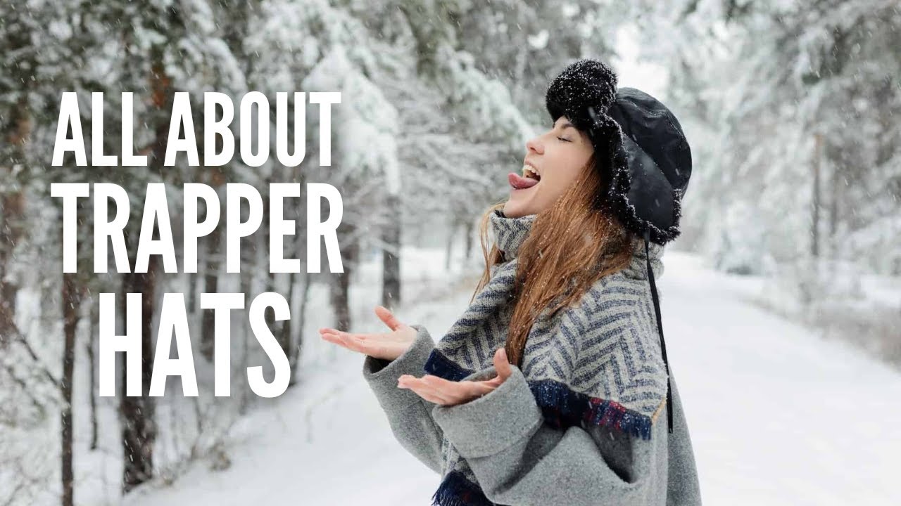Trapper Hats 101: Everything You Need to Know