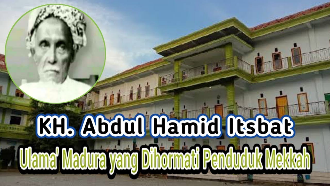 *KH. Abdul Hamid bin Itsbat Pamekasan Madura , jasadnya bersujud ketika makamnya dibongkar di ma'la.
