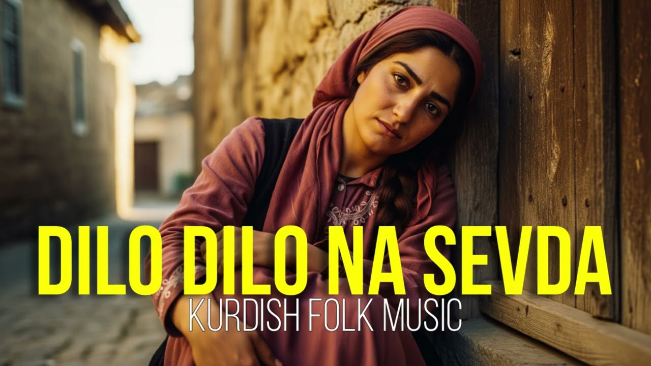 Dılo Dılo Na Sevda | Kurdish Folk Music
