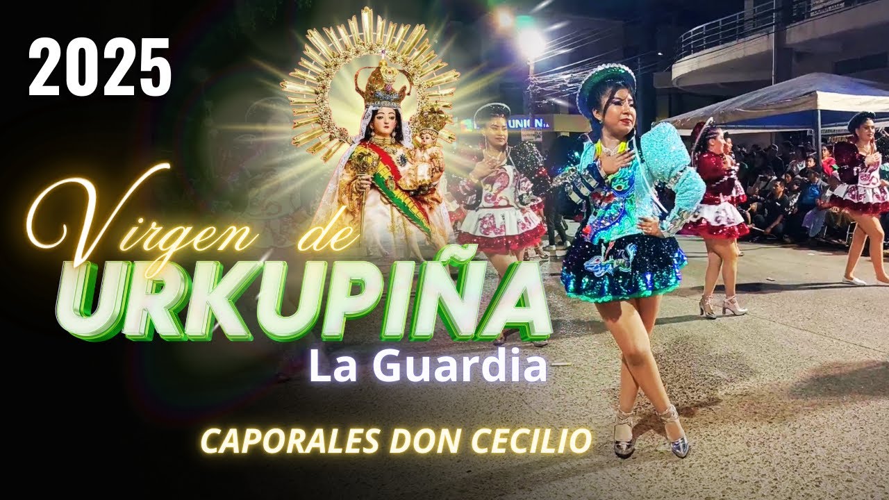 Entrada Virgen de Urkupiña La Guardia 2025 Caporales Don Cecilio