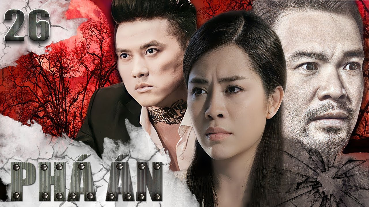 Phim Việt Nam | PHÁ ÁN Tập 26 | Phim Hình Sự - Phim Hành Động Hay Nhất