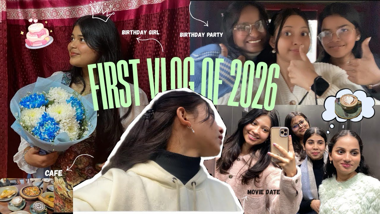 First Vlog of 2026 ✨ January Diaries | Cafés, Birthdays & Movie Dates