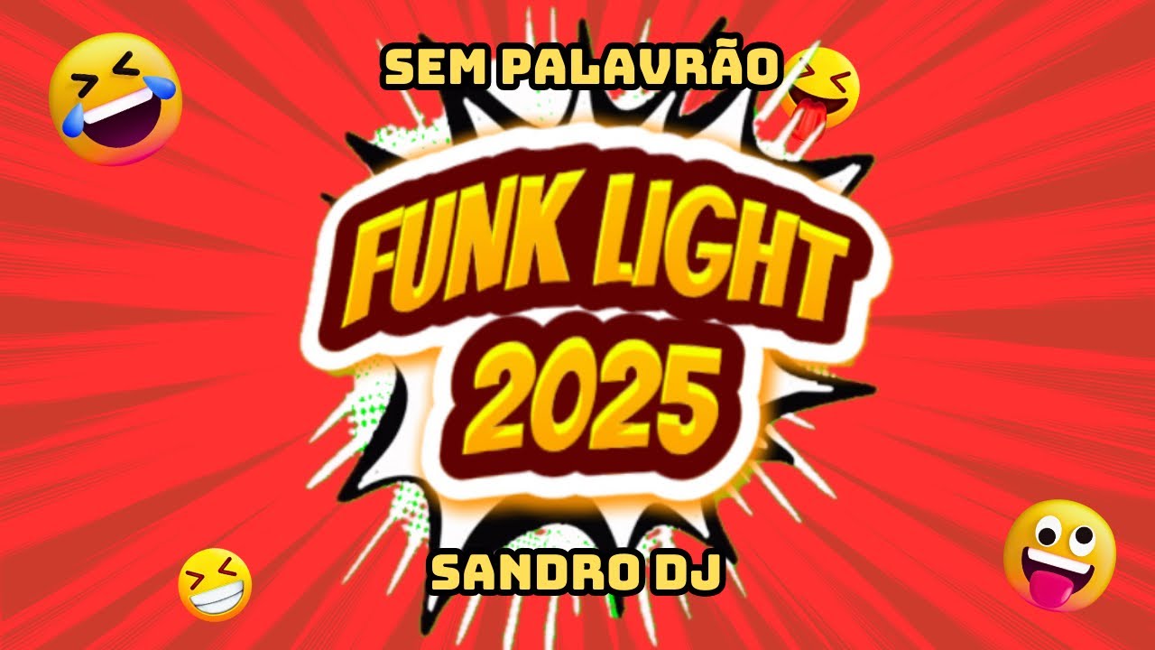 FUNK LIGHT 2025 - SEM PALAVRÃO - AS MELHORES PARA DANÇAR 💃 - JUNHO By SANDRO DJ