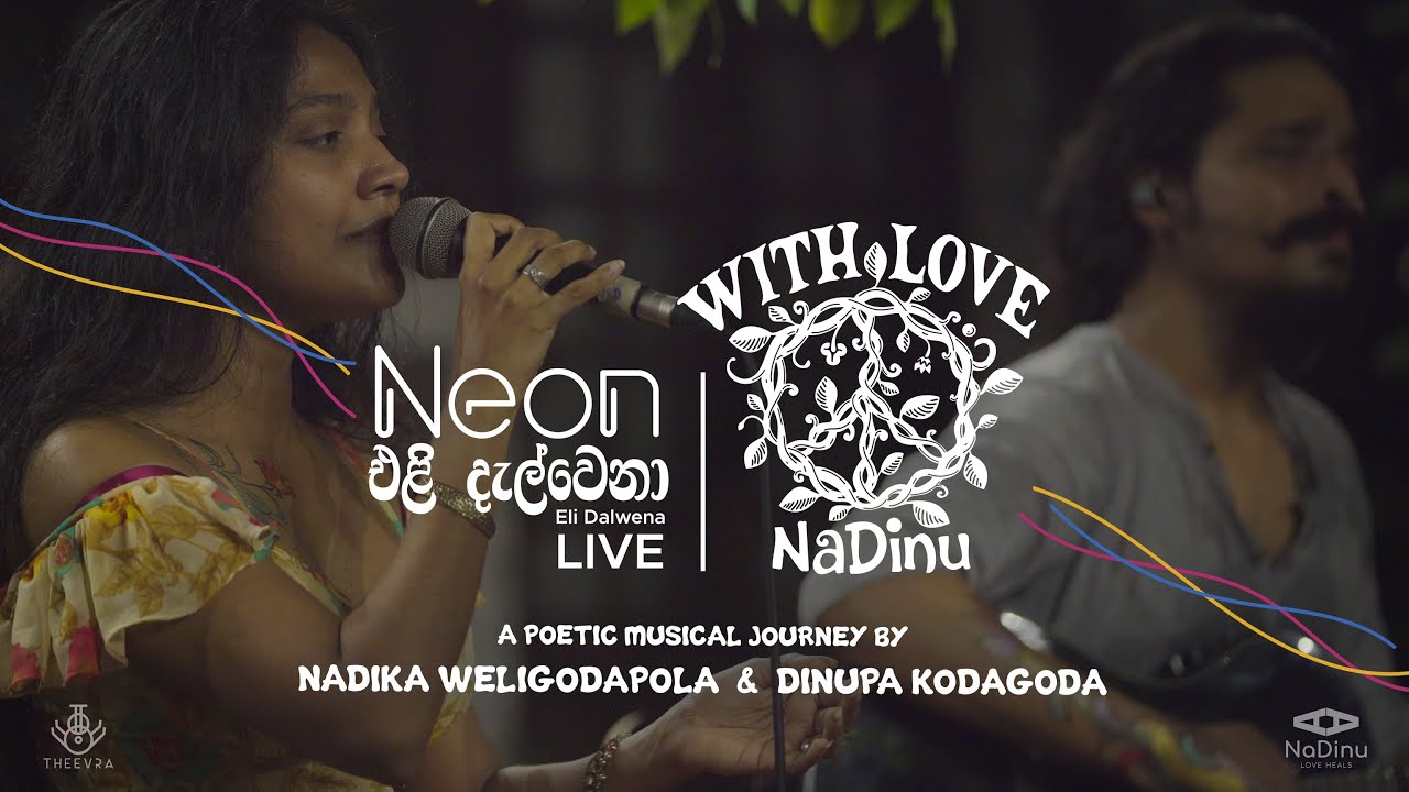 Neon Eli Dalwena “නියොන් එළි දැල්වෙනා”(Live)| WithLove-NaDinu | Dinupa Kodagoda | NadikaWeligodapola