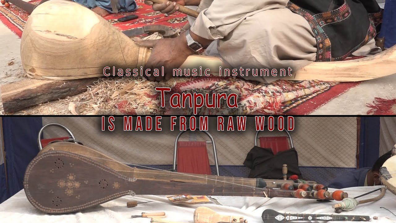 Making of classical Balochi musical instrument Tanpura from Raw Wood