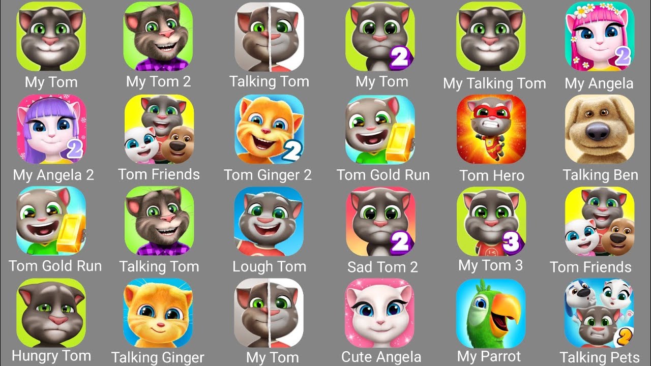 Talking Tom,My Tom 2,Talking Parrot,My Tom,Talking Tom 2,My Angela 2,Tom Hero,Talking Ben,Tom Run