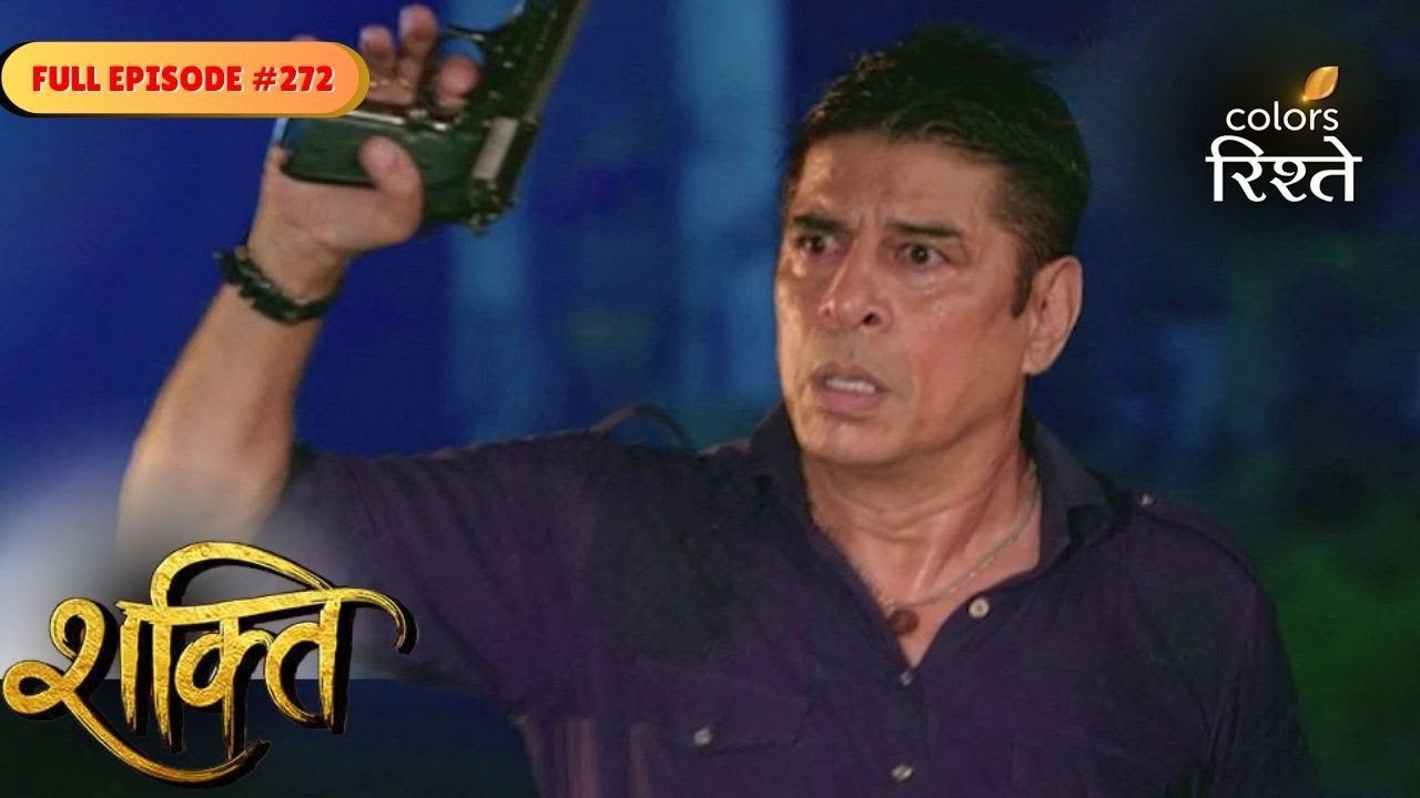 Shakti | Harak Singh's Fury Explodes | Full Ep - 272 | Colors Rishtey
